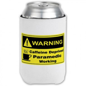 Caffeine Warning Paramedic Can Cooler