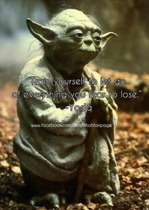 ... to let go of everything you fear to lose