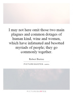 ... myriads of people; they go commonly together. Picture Quote #1