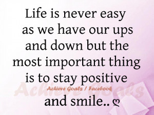 Life is never easy as we have our ups and downs ...