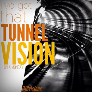 TGIM Monday Tunnel Vision Justin