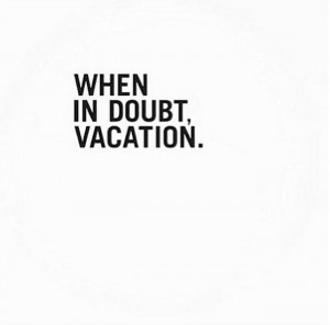 ... Quotes Motivation, Doubt Vacations, Quotes Travel, Christmas Vacations