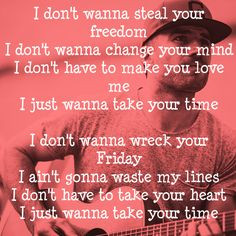 Just Wanna Take Your Time Sam Hunt