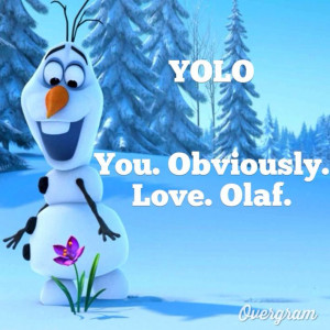The real meaning of YOLO! #frozen #olaf
