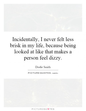 ... being looked at like that makes a person feel dizzy. Picture Quote #1