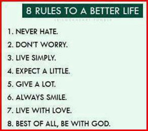The 8 Rules to a Better Life!!