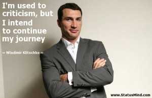 ... to continue my journey - Wladimir Klitschko Quotes - StatusMind.com