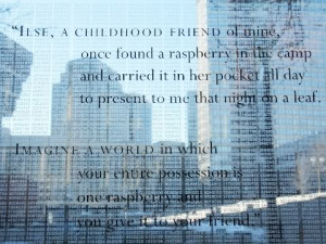 Ilse, a childhood friend of mine, once found a raspberry in the camp ...