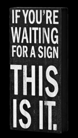 if_youre_waiting_for_a_sign_3679_28233.png