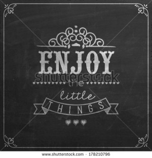 Enjoy The Little Things Quote Typographical Background On Blackboard ...