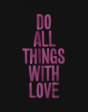 Motivational Wallpaper on Passion : Do all things with love