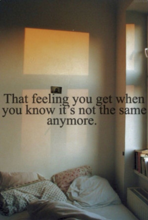 Quotes About Dont Feel The Same. QuotesGram