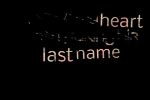 Quotes Picture: he took my heart so i'm taking his last name
