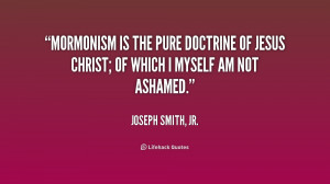Name : quote-Joseph-Smith-Jr.-mormonism-is-the-pure-doctrine-of-jesus ...