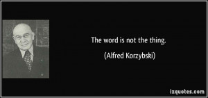 More Alfred Korzybski Quotes