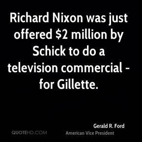 Richard Nixon was just offered $2 million by Schick to do a television ...