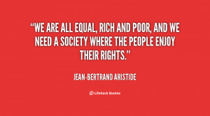 quote-Jean-Bertrand-Aristide-we-are-all-equal-rich-and-poor-114985.png