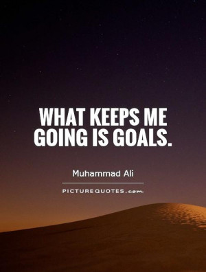 Quotes Goal Quotes Achieving Goals Quotes Muhammad Ali Quotes