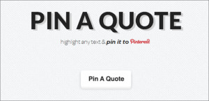 ... to Pin on Pinterest? Start Pinning Quotes With This Free Service