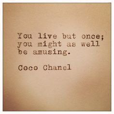 Coco Chanel...love her and her pearls...of wisdom : )