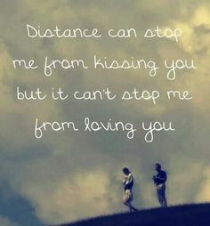 loving you, no matter how far away we are from each other. no matter ...