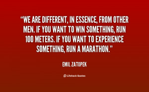 quote-Emil-Zatopek-we-are-different-in-essence-from-other-37629.png