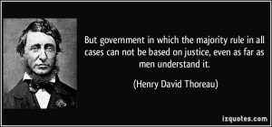 But government in which the majority rule in all cases can not be ...