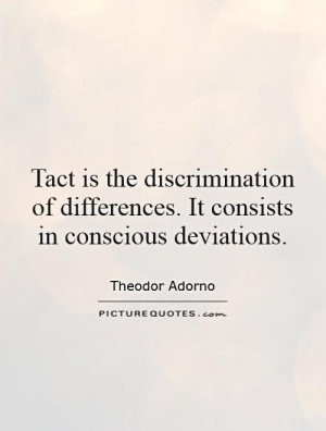 ... of differences. It consists in conscious deviations. Picture Quote #1