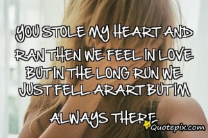 You Stole My Heart Quotes You stole my heart.