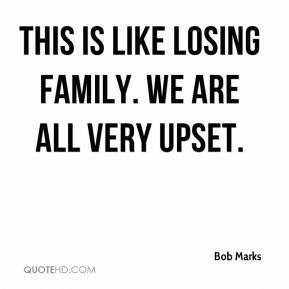 bob-marks-quote-this-is-like-losing-family-we-are-all-very-upset.jpg