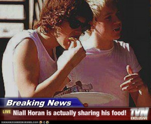 Breaking News - Niall Horan is actually sharing his food!