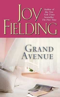 Grand Avenue by Joy Fielding This book really impacted my life because ...