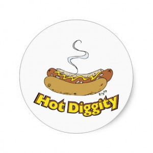 Hot Diggity ~ Hot Dog / Hot Dogs Classic Round Sticker
