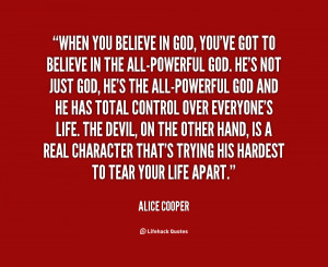 quote-Alice-Cooper-when-you-believe-in-god-youve-got-123720.png