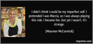 More Maureen McCormick Quotes