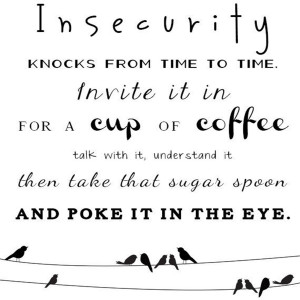 Insecurity Quotes and Sayings