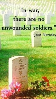 In War, there are no unwounded soldiers. Jose Narosky