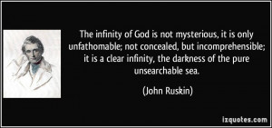 ... incomprehensible; it is a clear infinity, the darkness of the pure