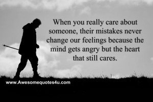 when you really care about someone their mistakes never change our ...