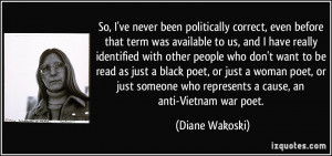 So, I've never been politically correct, even before that term was ...