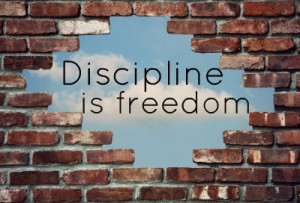 Discipline and Freedom