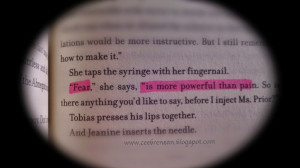 Fear is more powerful that pain.