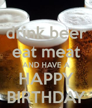... beer happy birthday happy birthday card for person happy birthday beer