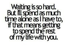 reunited quotes worth the wait quotes love quotes waiting life future ...