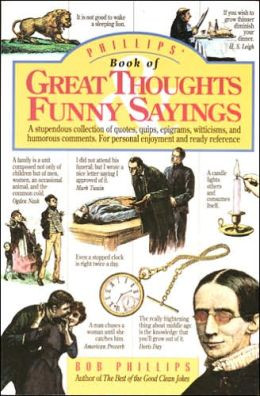 Phillips' Book of Great Thoughts and Funny Sayings