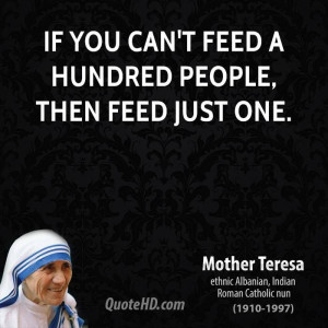 teresa quotes My mom lives by Mother Teresa's example and I hope ...
