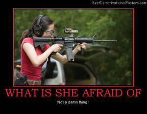 ... -afraid-of-woman-guns-not-afraid-anything-best-demotivational-posters