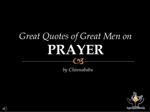 Great Quotes of Great Men on PRAYER