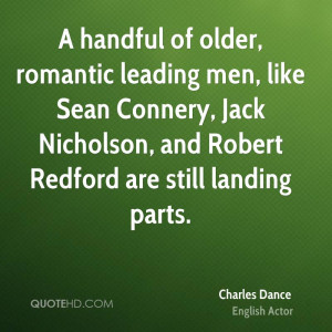 handful of older, romantic leading men, like Sean Connery, Jack ...