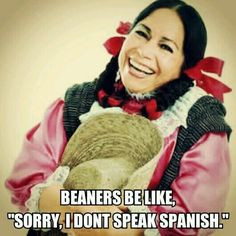 Beaners be like... #humor #mexicanproblems #laindiamaria #meme More